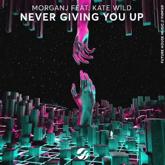 Never Giving You Up by Kate Wild