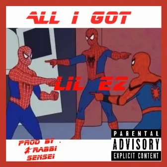 All i got by Lil Ez