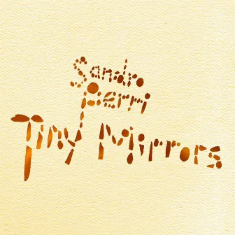 Tiny Mirrors by Sandro Perri