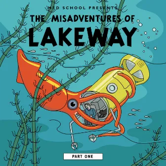 The Misadventures of Lakeway, Pt. 1 by Lakeway