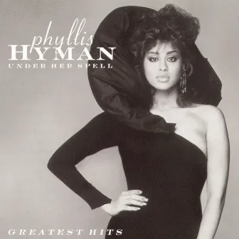 Under Her Spell - Greatest Hits by Phyllis Hyman