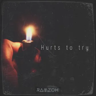 Hurts To Try by Ramzoh