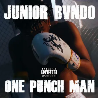 One Punch Man - Single by Junior Bvndo