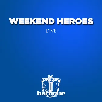 Dive by Weekend Heroes