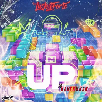 I'm Up by Lucky Forte