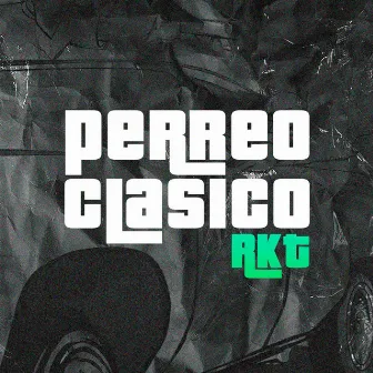 Perreo Clásico RKT (Remix) by DJ BAZER