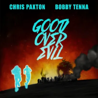 Good Over Evil by Bobby Tenna