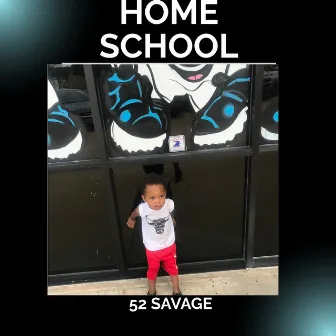 Home School by 52 Savage