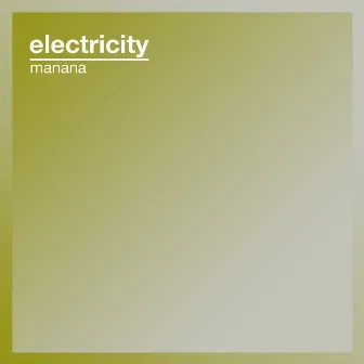 Electricity by Manana