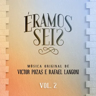 Éramos Seis - Música Original de Victor Pozas e Rafael Langoni, Vol. 2 by Victor Pozas