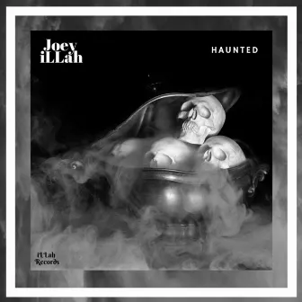 Haunted by Joey Illah