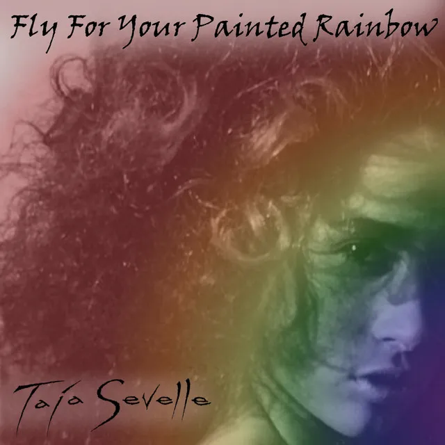 Fly for Your Painted Rainbow