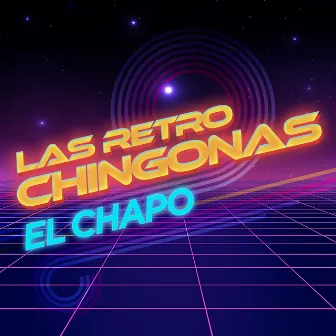 Las Retro Chingonas by Chapo