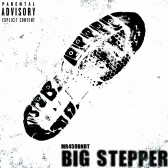 Big Stepper by MR459BNDT