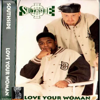 Love Your Woman by Southside