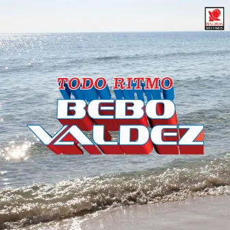 Todo Ritmo by Bebo Valdés & His Orchestra