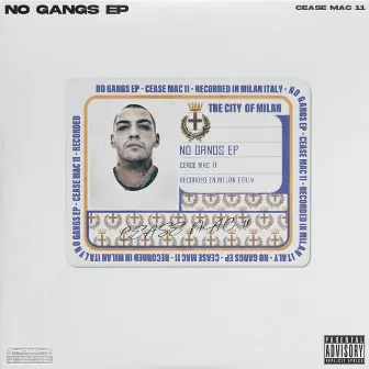 No Gangs by Cease Mac11