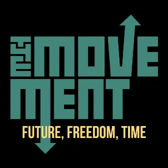 Future, Freedom, Time by The Movement