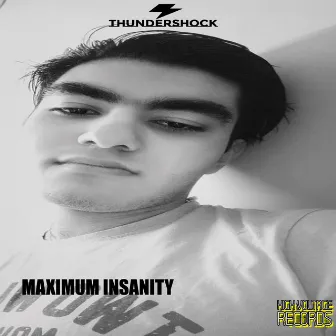 Maximum Insanity by THUNDERSHOCK