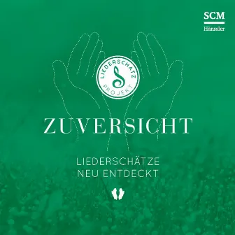 Zuversicht - Liederschätze neu entdeckt by Das Liederschatz-Projekt