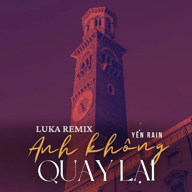 Anh Không Quay Lại - Luka Remix