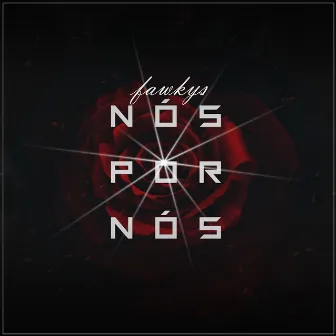 Nós por Nós by Fawkys