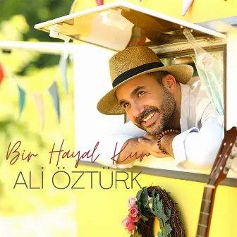 Bir Hayal Kur by Ali Öztürk