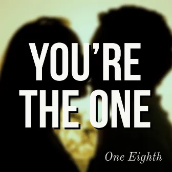 You're The One by Unknown Artist