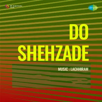 Do Shehzade (Original Motion Picture Soundtrack) by Lachhiram