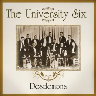 Desdemona by The University Six