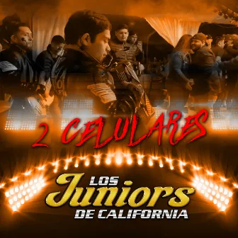 Dos Celulares by Los Juniors de California