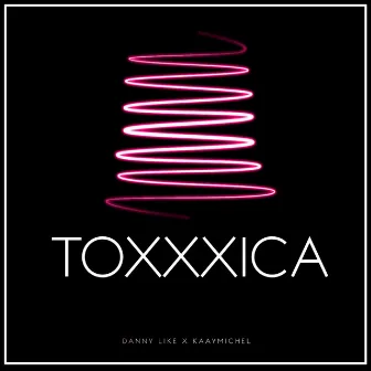 Toxxxica by Danny Like