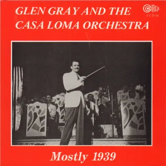 Mostly 1939 by Casa Loma Orchestra