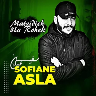 Matzidich 3la Rohek by Sofiane Asla