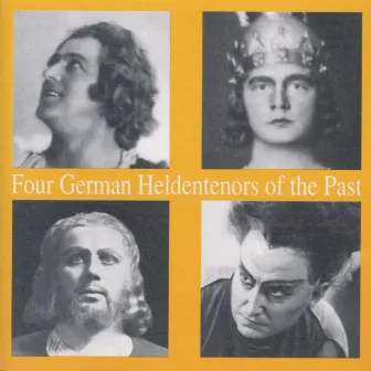 Four German Heldentenors of the Past by Gotthelf Pistor