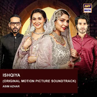 Ishqiya (Original Motion Picture Soundtrack) by Asim Azhar