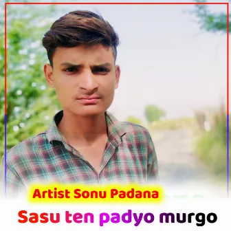 Sasu ten padyo murgo (New) by Sonu Padana