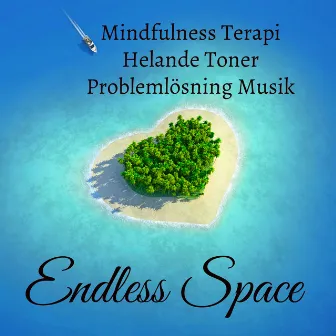 Endless Space - Mindfulness Terapi Helande Toner Hälsa och Välbefinnande Problemlösning Musik med Instrumental Binaural Beats Gamma Vågor Natur Ljud by Binaural Mind Serenity Delta Theta Gamma Waves