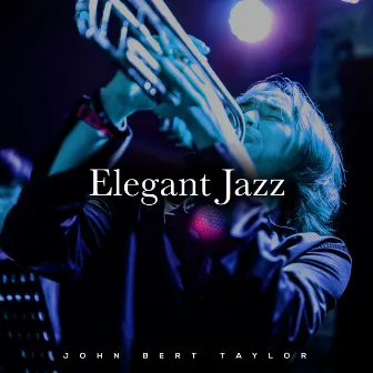 Elegant Jazz by John Bert Taylor