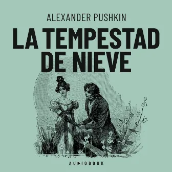 La tempestad de nieve (Completo) by Alexander Pushkin