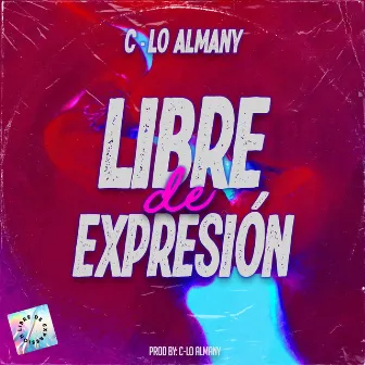 Libre de Expresión by C-Lo Almany