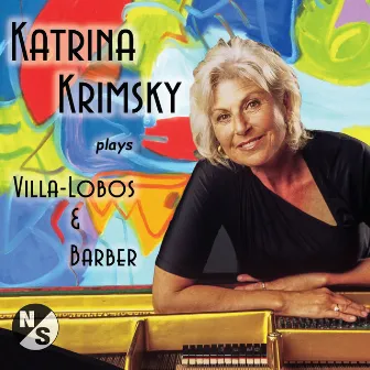 Villa-Lobos & Barber: Work for Piano by Katrina Krimsky