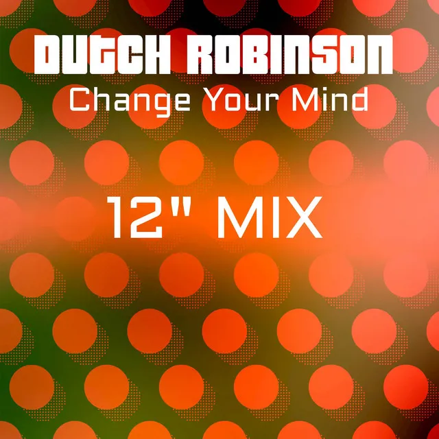 Change Your Mind - 12" Mix