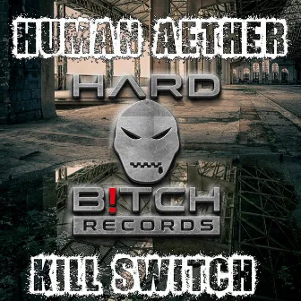 Kill Switch by Human Aether