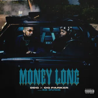 Money Long by OG Parker