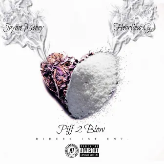 Piff 2 Blow by Jaymo Money