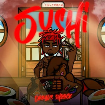 Sushi by Dreads Shoock