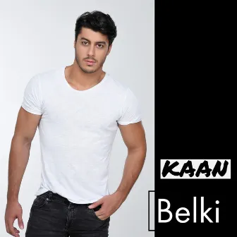 Belki by Kaan