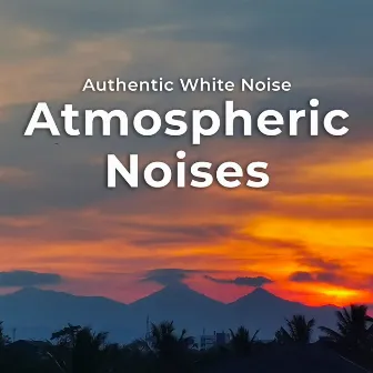 Atmospheric Noises by Authentic White Noise