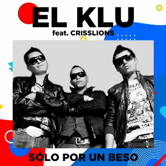 Sólo por un Beso by El Klu